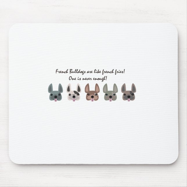 Frenchies sind wie Pommes-Fritessammlung Mousepad (Vorne)