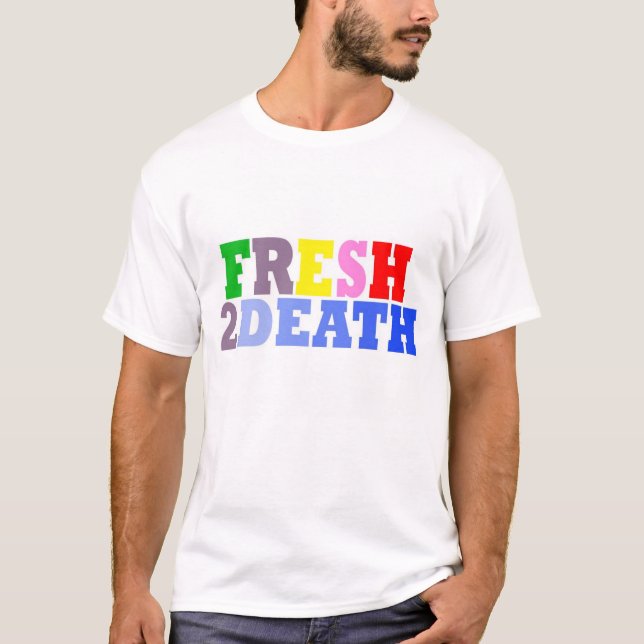 Fresh2Death T-Shirt (Vorderseite)