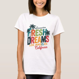 Fresh Dreams Los Angeles T-Shirt
