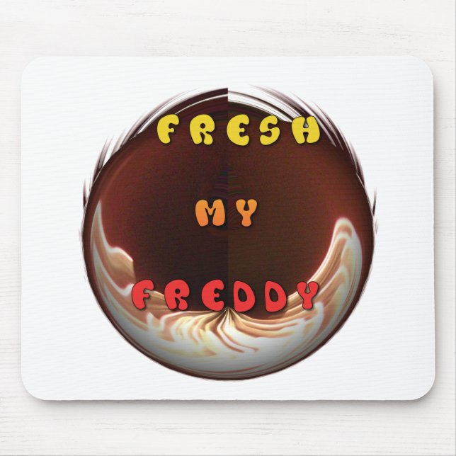 Fresh My Freddy Art Print Mousepad (Vorne)