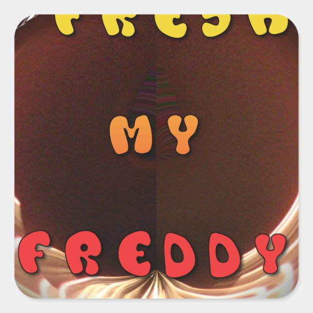 Fresh My Freddy Art Print Quadratischer Aufkleber (Vorderseite)