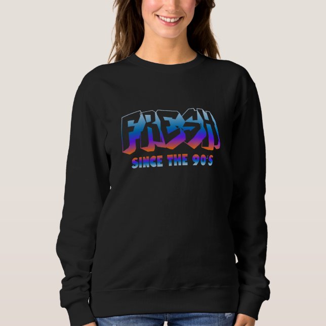 Fresh Since The 90 s Graffiti Style 90 s Baby Hip  Sweatshirt (Vorderseite)