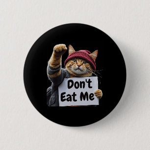 Fress mich nicht Katzen für Trump 2024 Trump oder Button