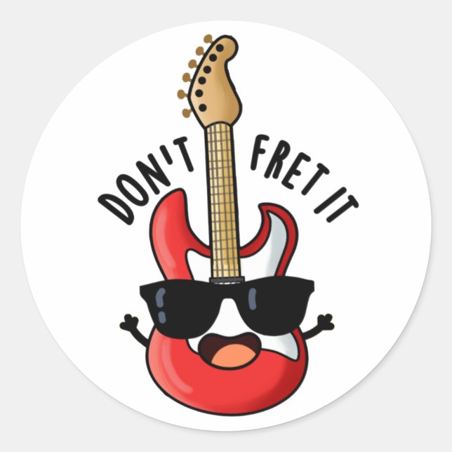 Fret euch nicht auf einen lustigen Gitarrenpun Runder Aufkleber (Vorderseite)