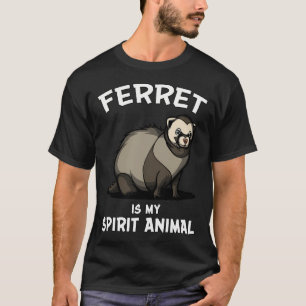 Frettchen ist mein spirituelles Tier T-Shirt