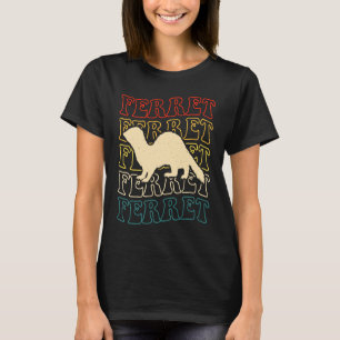 Frettchen-Zitat für Frettchen und Besitzer 1 T-Shirt