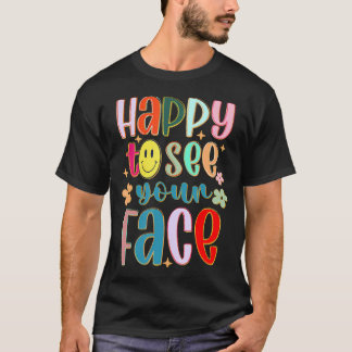 Freu mich, Ihr Gesicht wieder zur Schule Lehrer zu T-Shirt