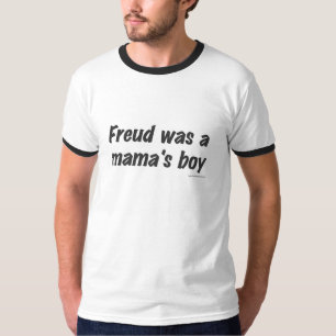 Freud war Junge einer Mutter T-Shirt