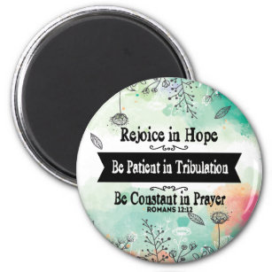 Freude an Hoffnung, Geduld im Tribulation Magnet