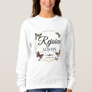 Freude immer 1 Thessaloniker 5 16 Sweatshirt