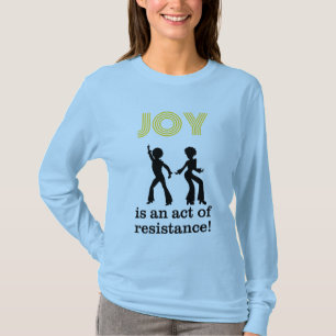 Freude ist ein Akt des Widerstands! - Langarm T-Sh T-Shirt
