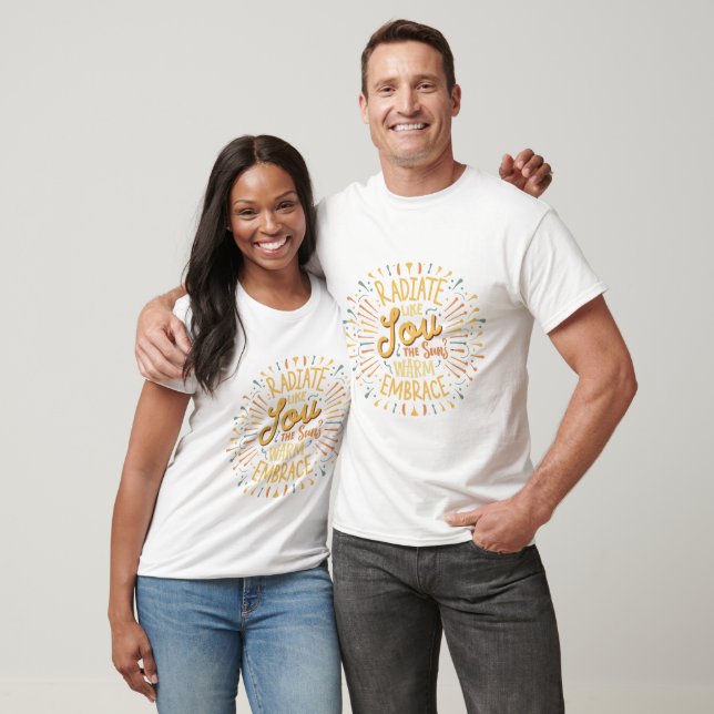 Freude strahlen, wie die warme Umarmung der Sonne T-Shirt (Unisex)