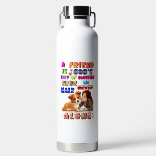 Freund Gottes Weg, um sicherzustellen, dass wir ni Trinkflasche