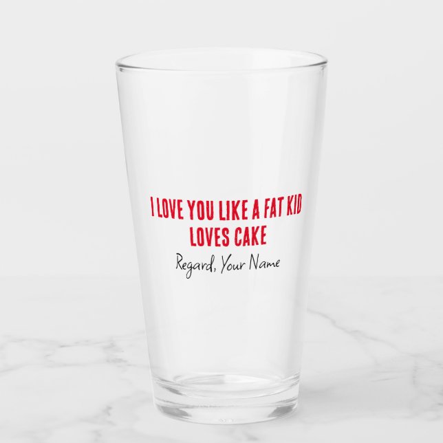 Freund, ich Liebe, du magst einen fetten Lieben-Ku Glas (Vorderseite)