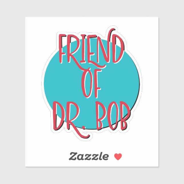 Freund von Dr. Bob | 12-Schritte-Programm-Slogan Aufkleber (Blatt)