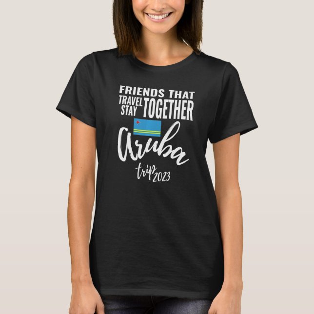 Freunde, die gemeinsam Aruba Girls Trip 2023 T-Shirt (Vorderseite)