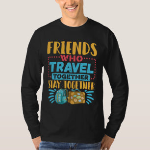 Freunde, die gemeinsam reisen, Bleibe zusammen T-Shirt