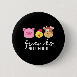Freunde, die keine Lebensmittel Vegane Veganismus  Button