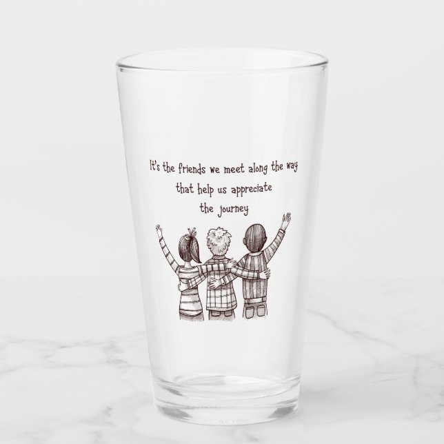 Freunde, die wir auf dem Weg zu Inspiration Zitat Glas (Vorderseite)
