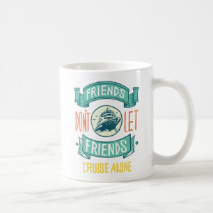 Freunde Dont Lasse Freunden Alleinreisende Grafik  Kaffeetasse