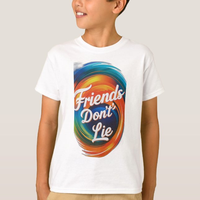 Freunde Don't Lie T-Shirt (Vorderseite)