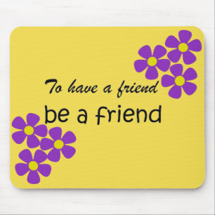 "Freunde haben, Freund sein" - Zitat von Freundsch Mousepad