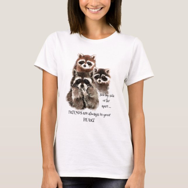 Freunde in Ihrem Herz Zitat Raccoon Tier-Spaß T-Shirt (Vorderseite)