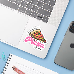 Freunde kommen und gehen, aber Pizza ist für immer Aufkleber