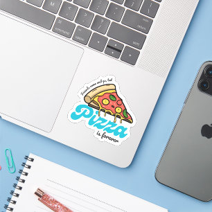 Freunde kommen und gehen, aber Pizza ist für immer Aufkleber