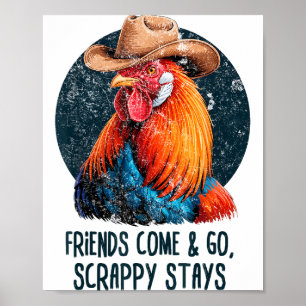 Freunde kommen und gehen Scrappy bleibt Humor Huhn Poster