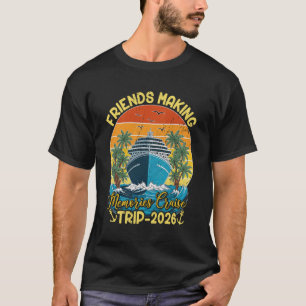 Freunde Kreuzfahrt Trip 2026 Lustiger Kreuzfahrt F T-Shirt