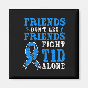 Freunde Lass Freunde allein nicht gegen T1d Diabet Magnet