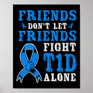 Freunde Lass Freunde allein nicht gegen T1d Diabet Poster
