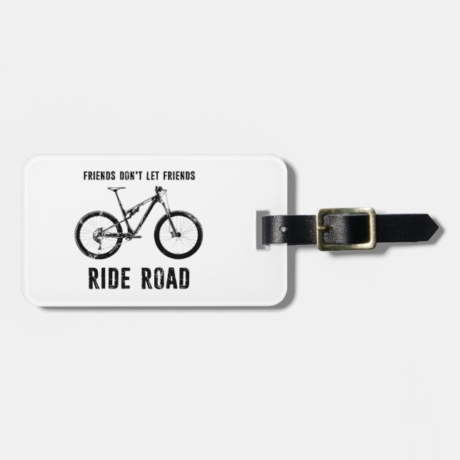 Freunde Lass Freunde auf der Mountainbike-Straße n Gepäckanhänger (Vorderseite horizontal)