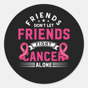 Freunde Lass Freunde kämpfen allein gegen Brustkre Runder Aufkleber