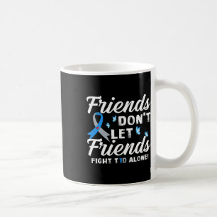 Freunde Lass Freunde nicht allein gegen T1d Diabet Kaffeetasse