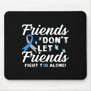 Freunde Lass Freunde nicht allein gegen T1D Diabet Mousepad