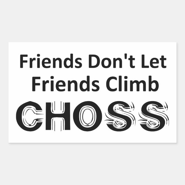 Freunde Lass Freunde nicht Climb Choss Rechteckiger Aufkleber (Vorderseite)