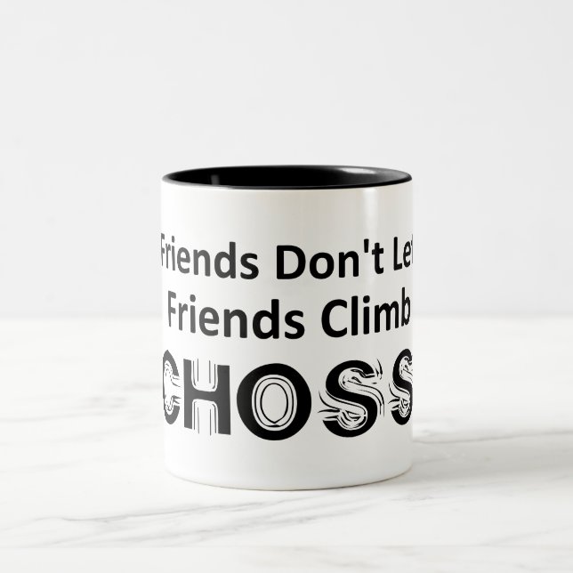 Freunde Lass Freunde nicht Climb Choss Zweifarbige Tasse (Mittel)