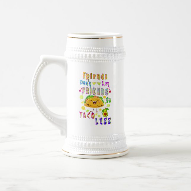 Freunde Lass Freunde nicht weniger Taco Bierglas (Links)