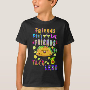 Freunde Lass Freunde nicht weniger Taco T-Shirt