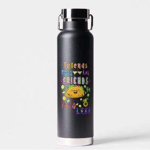 Freunde Lass Freunde nicht weniger Taco Trinkflasche