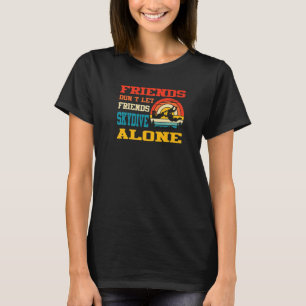 Freunde Lass Freunde Skydive alleine Skydiving T-Shirt