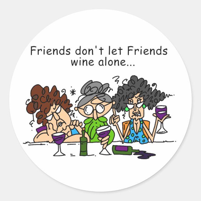 Freunde Lass Freunde Wein nicht allein Runder Aufkleber (Vorderseite)