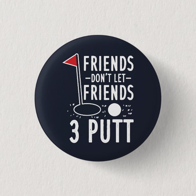Freunde Lass keine 3 Putt Golfing Gag Button (Vorderseite)