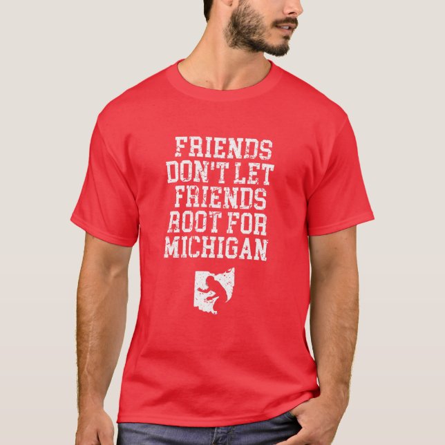 Freunde Lass keine Freundeswurzel für Michigan Ohi T-Shirt (Vorderseite)