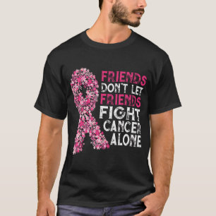 Freunde Lass nicht allein Krebsbekämpfung - Button T-Shirt