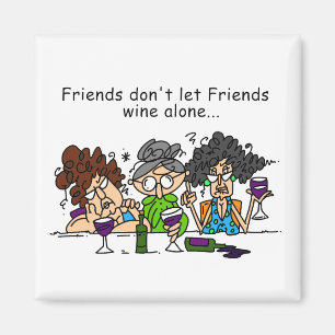 Freunde lasse keinen Wein allein Magnet