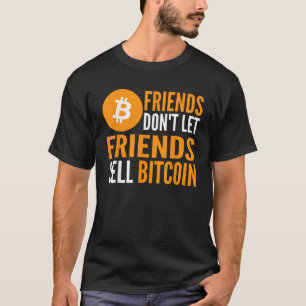 Freunde lassen Freunde kein Bitcoin lustiges Krypt T-Shirt