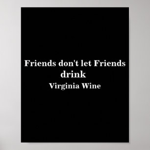 Freunde lassen Freunde keinen Wein aus Virginia tr Poster